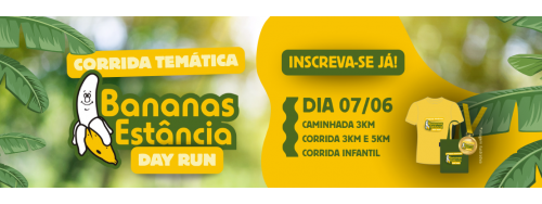 07/06/2026 - BANANAS ESTANCIA DAY RUN - CORRIDA TEMATICA - ESTANCIA VELHA AS 9H00MIN